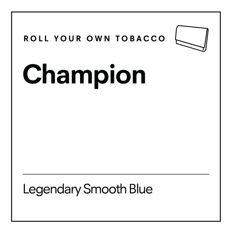 ROLL YOUR OWN TOBACCO. Champion. Legendary Smooth Blue